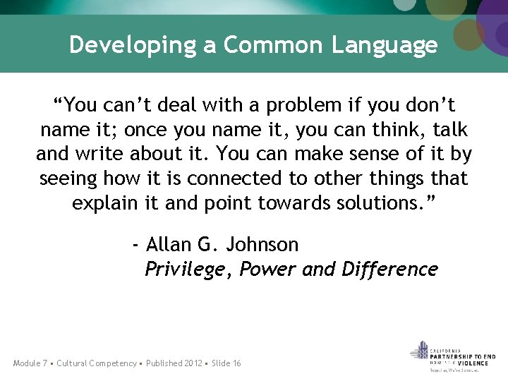 Developing a Common Language “You can’t deal with a problem if you don’t name