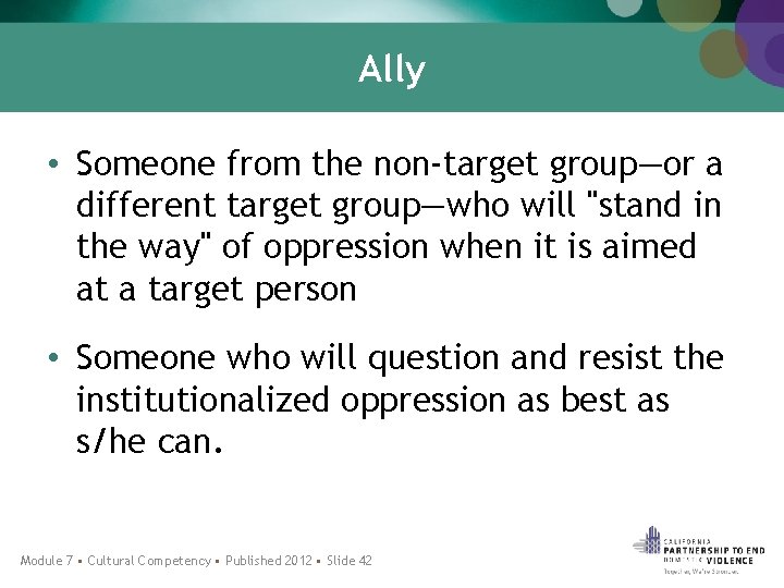 Ally • Someone from the non-target group—or a different target group—who will "stand in