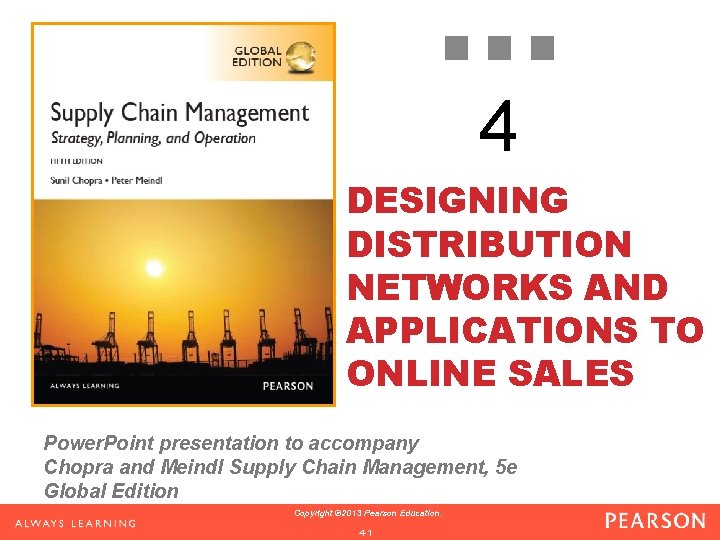 4 DESIGNING DISTRIBUTION NETWORKS AND APPLICATIONS TO ONLINE SALES Power. Point presentation to accompany