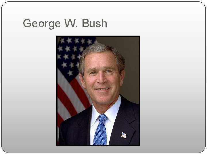 George W. Bush 