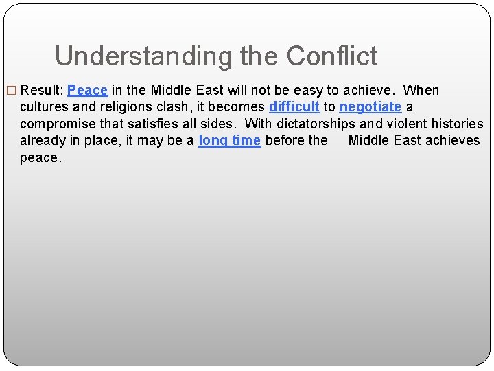 Understanding the Conflict � Result: Peace in the Middle East will not be easy