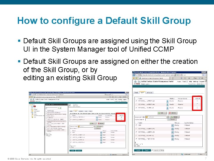 How to configure a Default Skill Group § Default Skill Groups are assigned using