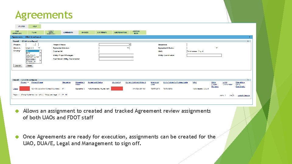 Agreements Allows an assignment to created and tracked Agreement review assignments of both UAOs