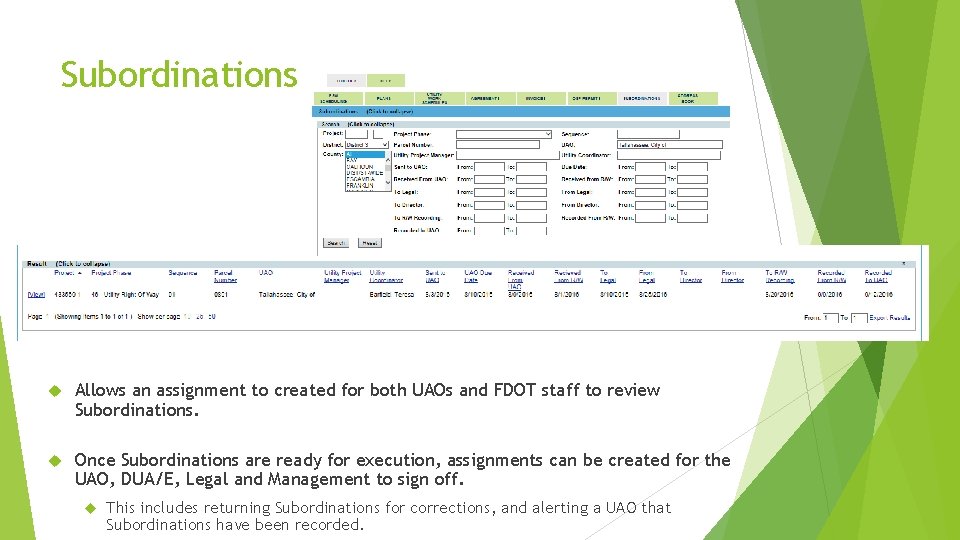 Subordinations Allows an assignment to created for both UAOs and FDOT staff to review