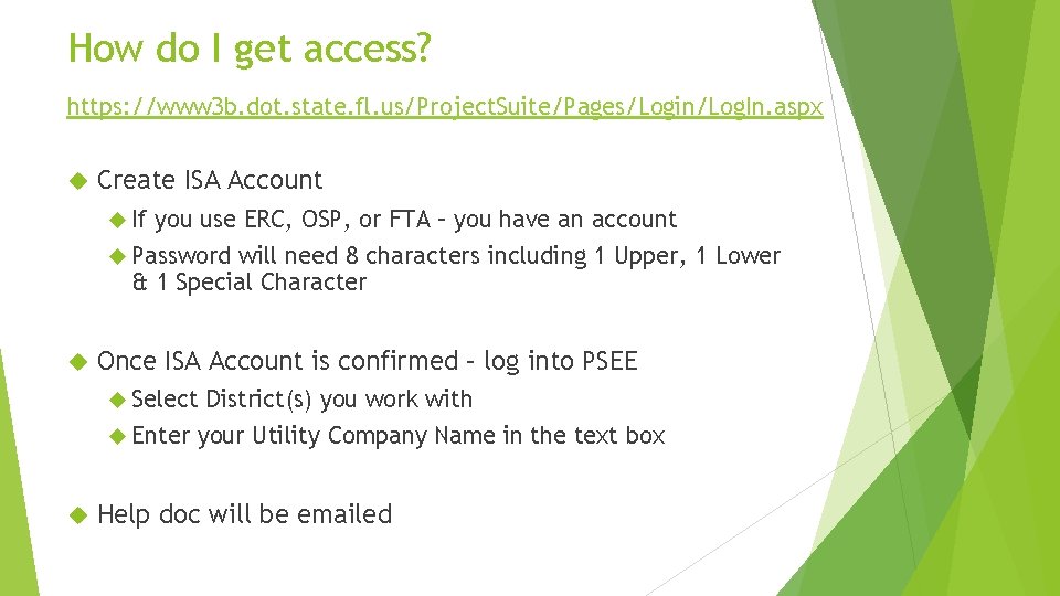 How do I get access? https: //www 3 b. dot. state. fl. us/Project. Suite/Pages/Login/Log.
