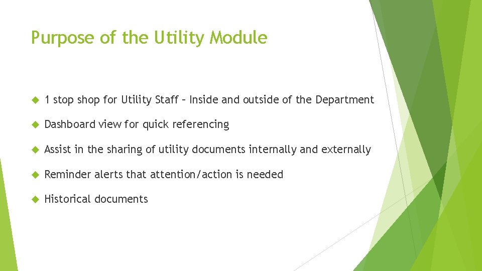 Purpose of the Utility Module 1 stop shop for Utility Staff – Inside and