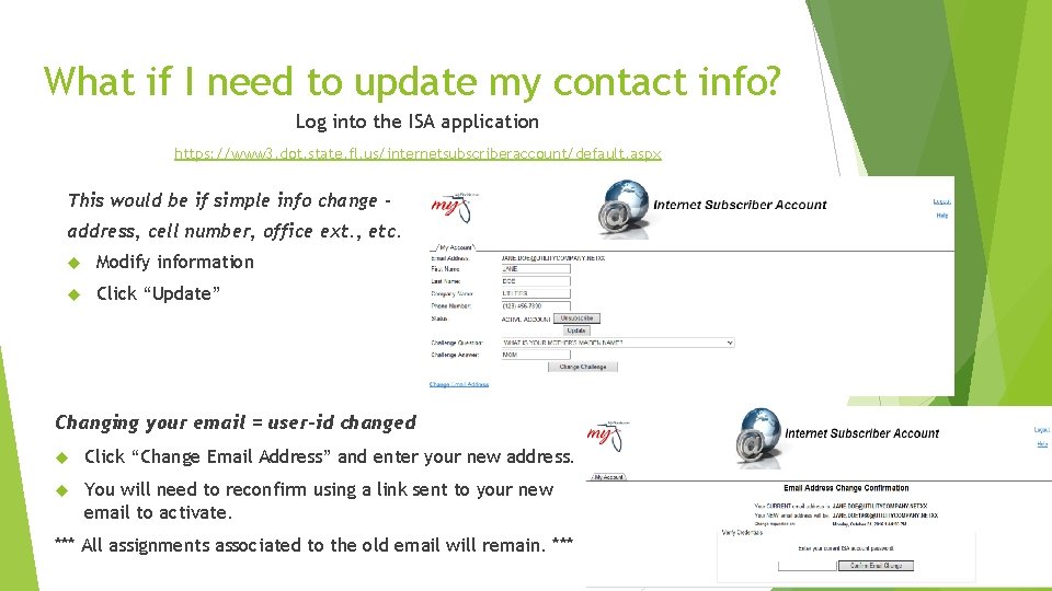 What if I need to update my contact info? Log into the ISA application