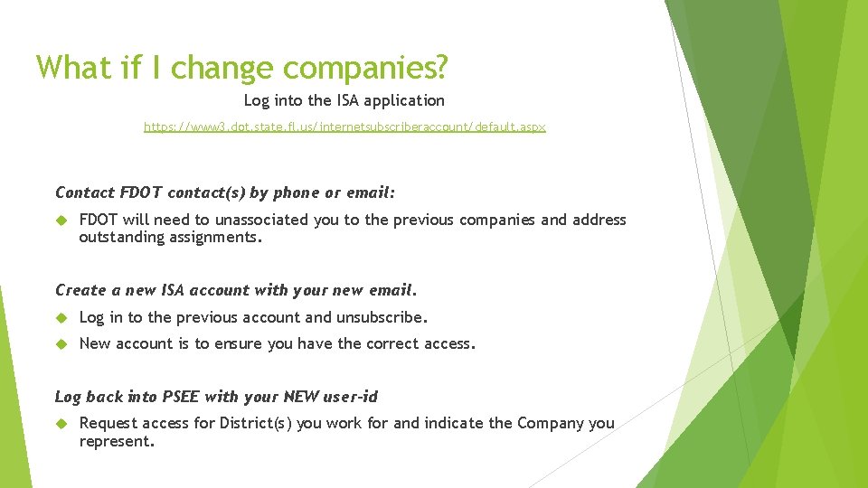 What if I change companies? Log into the ISA application https: //www 3. dot.