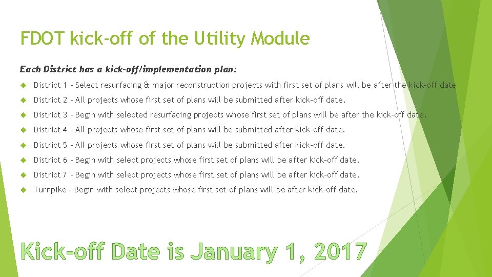 FDOT kick-off of the Utility Module Each District has a kick-off/implementation plan: District 1