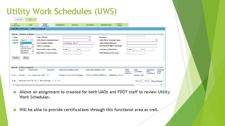 Utility Work Schedules (UWS) Allows an assignment to created for both UAOs and FDOT