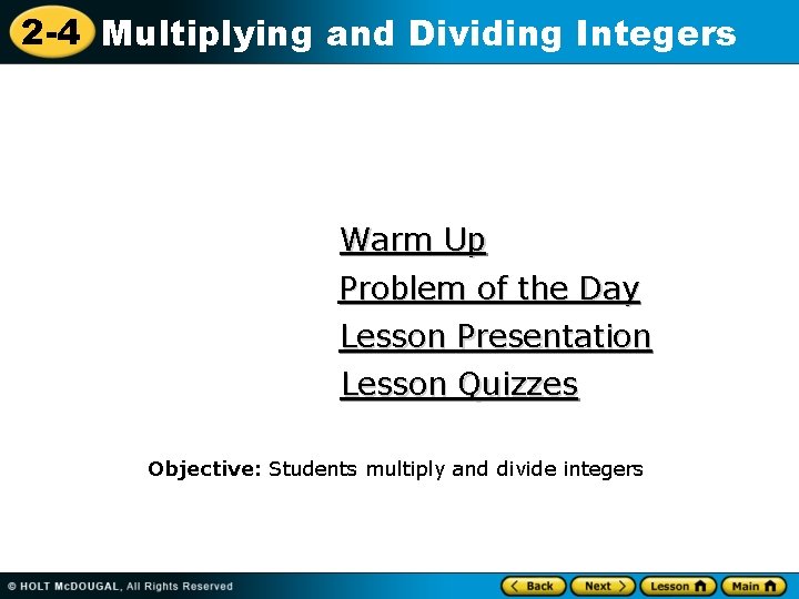 2 -4 Multiplying and Dividing Integers Warm Up Problem of the Day Lesson Presentation