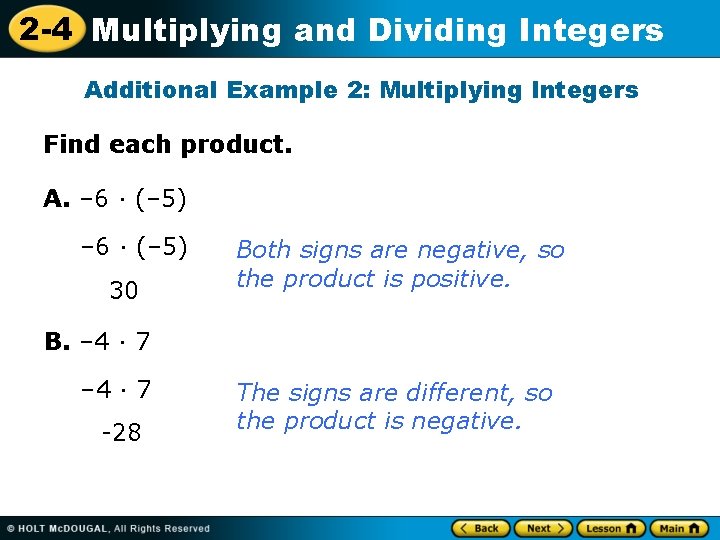 2 -4 Multiplying and Dividing Integers Additional Example 2: Multiplying Integers Find each product.
