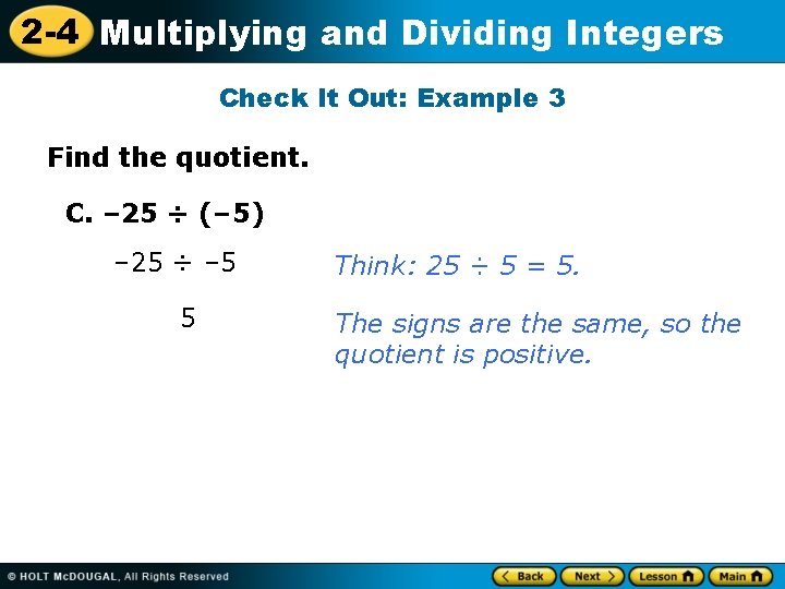 2 -4 Multiplying and Dividing Integers Check It Out: Example 3 Find the quotient.