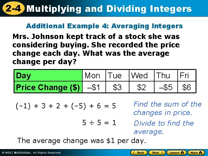 2 -4 Multiplying and Dividing Integers Additional Example 4: Averaging Integers Mrs. Johnson kept