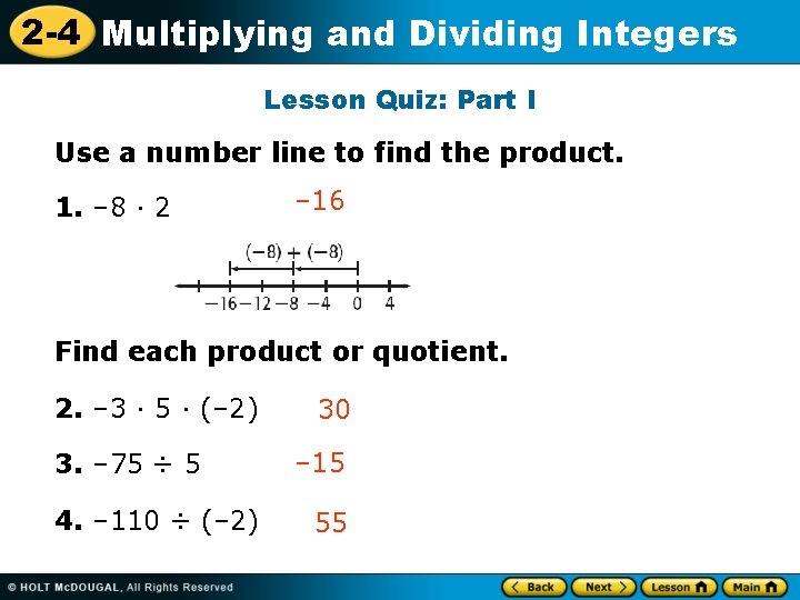 2 -4 Multiplying and Dividing Integers Lesson Quiz: Part I Use a number line