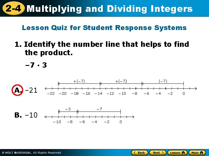 2 -4 Multiplying and Dividing Integers Lesson Quiz for Student Response Systems 1. Identify