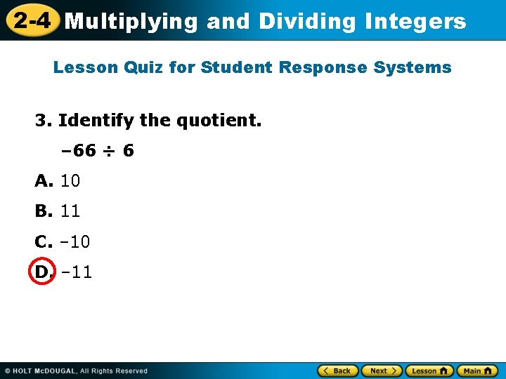 2 -4 Multiplying and Dividing Integers Lesson Quiz for Student Response Systems 3. Identify