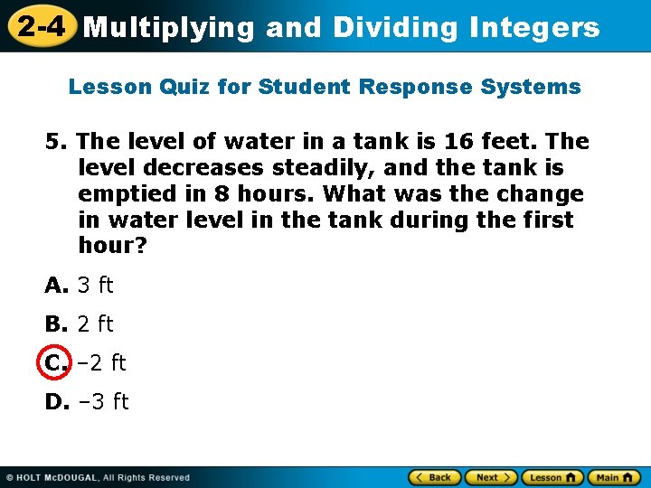 2 -4 Multiplying and Dividing Integers Lesson Quiz for Student Response Systems 5. The