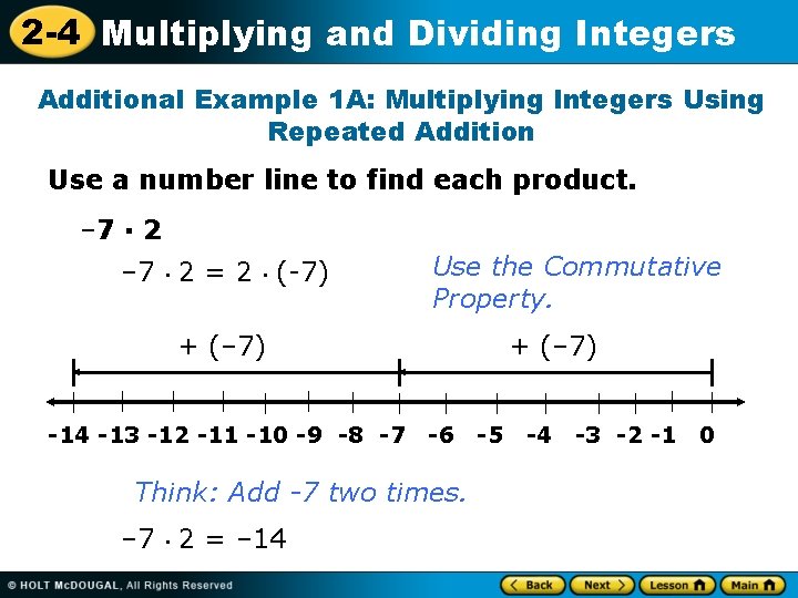 2 -4 Multiplying and Dividing Integers Additional Example 1 A: Multiplying Integers Using Repeated