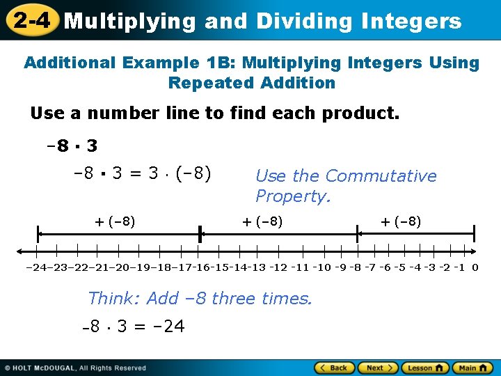 2 -4 Multiplying and Dividing Integers Additional Example 1 B: Multiplying Integers Using Repeated