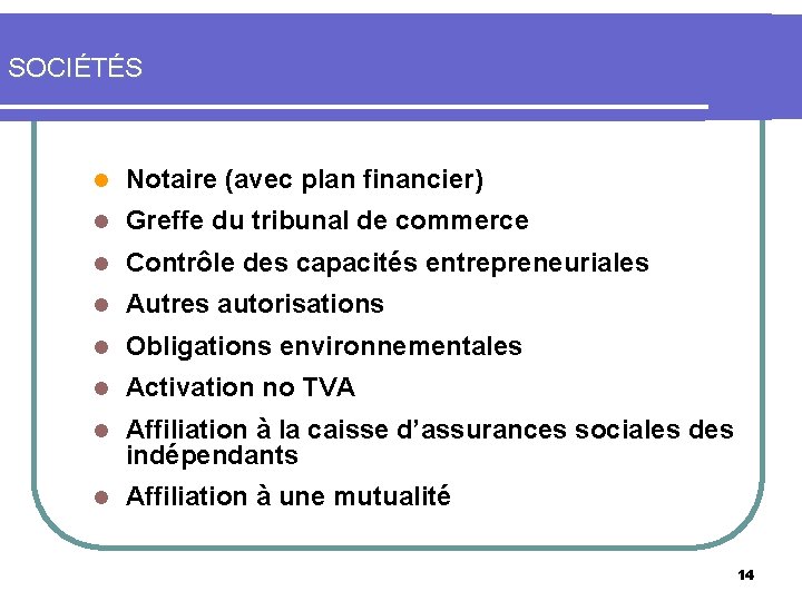 SOCIÉTÉS l Notaire (avec plan financier) l Greffe du tribunal de commerce l Contrôle