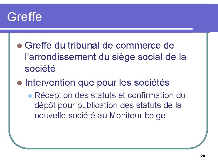 Greffe l Greffe du tribunal de commerce de l’arrondissement du siège social de la