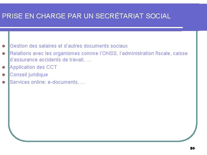 PRISE EN CHARGE PAR UN SECRÉTARIAT SOCIAL l l l Gestion des salaires et