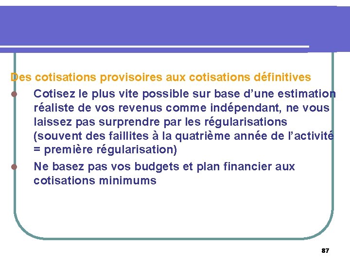 Des cotisations provisoires aux cotisations définitives l Cotisez le plus vite possible sur base