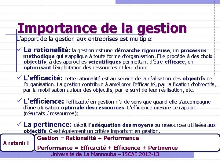 Importance de la gestion L’apport de la gestion aux entreprises est multiple: ü La Importance de la gestion L’apport de la gestion aux entreprises est multiple: ü La
