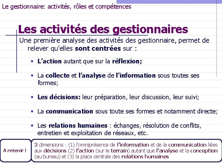 Le gestionnaire: activités, rôles et compétences Les activités des gestionnaires Une première analyse des Le gestionnaire: activités, rôles et compétences Les activités des gestionnaires Une première analyse des