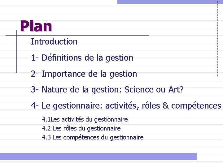 Plan Introduction 1 - Définitions de la gestion 2 - Importance de la gestion Plan Introduction 1 - Définitions de la gestion 2 - Importance de la gestion