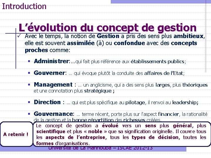 Introduction L’évolution du concept de gestion ü Avec le temps, la notion de Gestion Introduction L’évolution du concept de gestion ü Avec le temps, la notion de Gestion