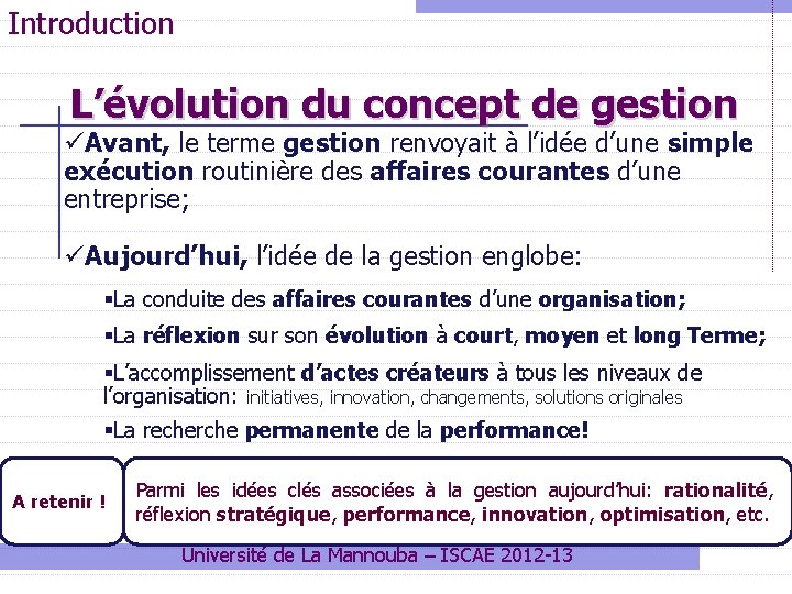 Introduction L’évolution du concept de gestion üAvant, le terme gestion renvoyait à l’idée d’une Introduction L’évolution du concept de gestion üAvant, le terme gestion renvoyait à l’idée d’une