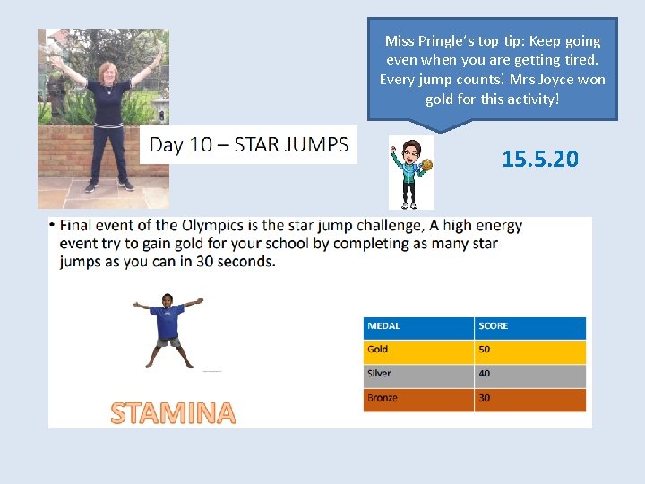 Miss Pringle’s top tip: Keep going even when you are getting tired. Every jump