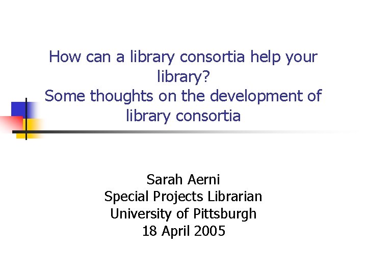 How can a library consortia help your library? Some thoughts on the development of