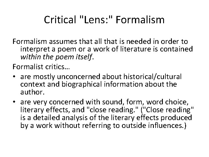 Critical "Lens: " Formalism assumes that all that is needed in order to interpret