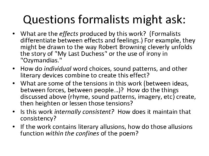 Questions formalists might ask: • What are the effects produced by this work? (Formalists