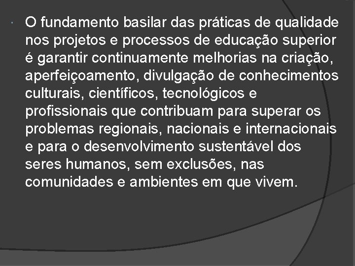  O fundamento basilar das práticas de qualidade nos projetos e processos de educação