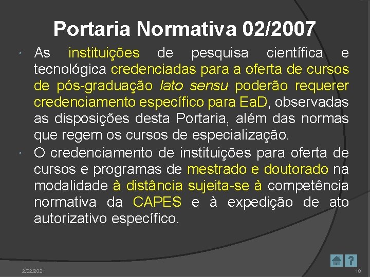 Portaria Normativa 02/2007 As instituições de pesquisa científica e tecnológica credenciadas para a oferta