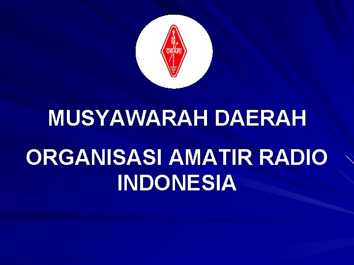 MUSYAWARAH DAERAH ORGANISASI AMATIR RADIO INDONESIA 