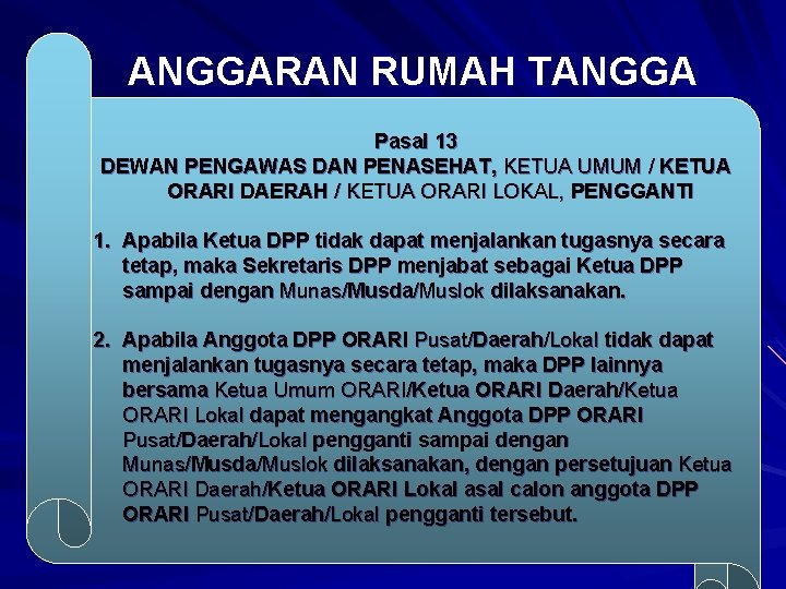 ANGGARAN RUMAH TANGGA Pasal 13 DEWAN PENGAWAS DAN PENASEHAT, KETUA UMUM / KETUA ORARI