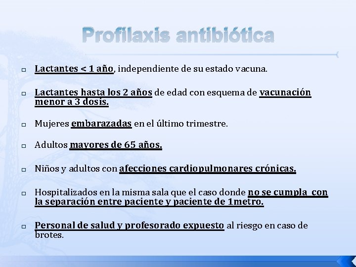 Profilaxis antibiótica � � Lactantes < 1 año, independiente de su estado vacuna. Lactantes