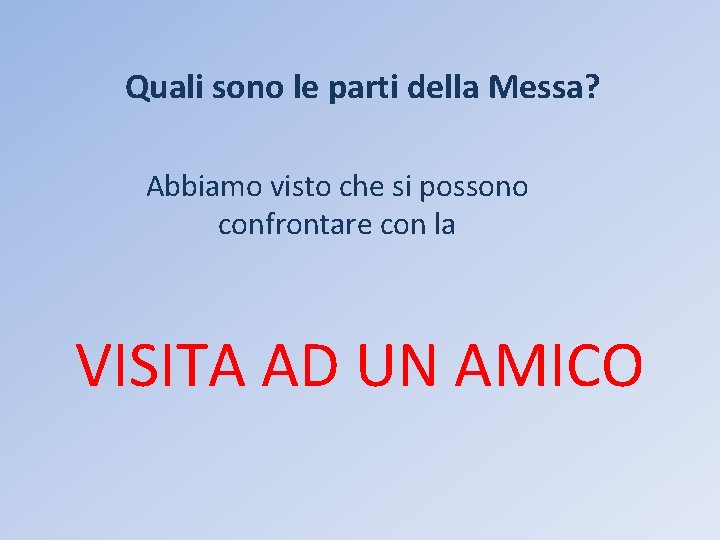 Quali sono le parti della Messa? Abbiamo visto che si possono confrontare con la