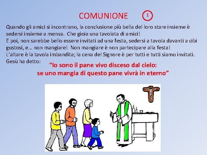 COMUNIONE 1 Quando gli amici si incontrano, la conclusione più bella del loro stare