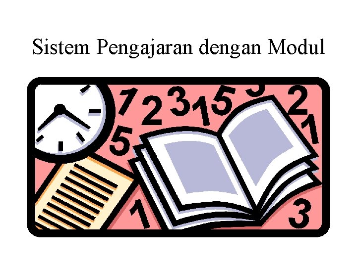 Sistem Pengajaran dengan Modul 