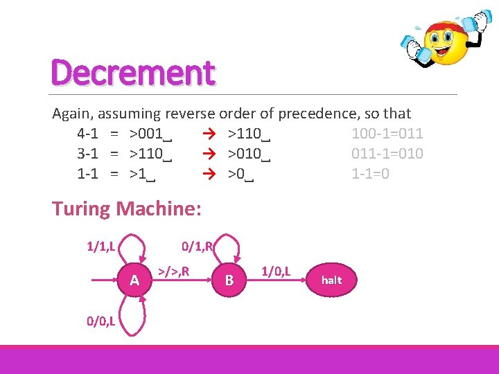 Decrement Again, assuming reverse order of precedence, so that 4 -1 = >001˽ → Decrement Again, assuming reverse order of precedence, so that 4 -1 = >001˽ →