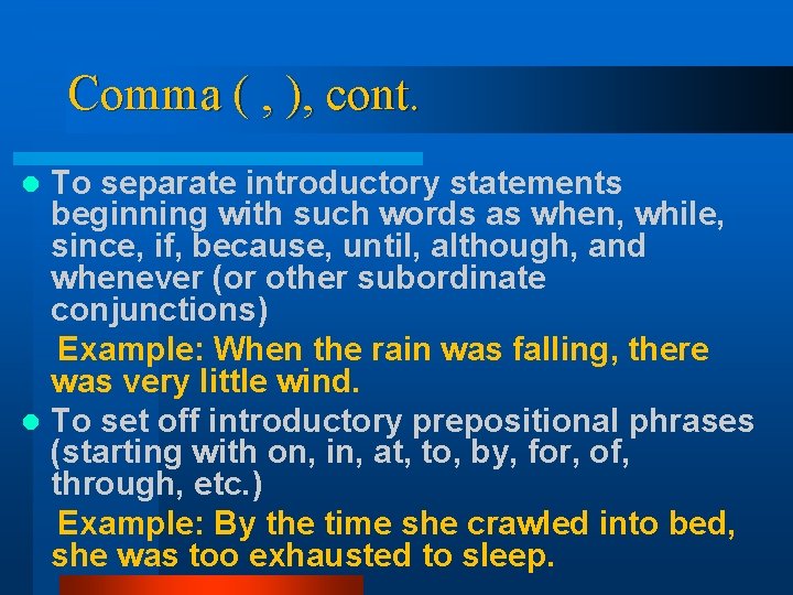 Comma ( , ), cont. To separate introductory statements beginning with such words as Comma ( , ), cont. To separate introductory statements beginning with such words as