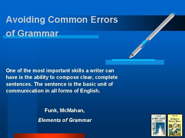 Avoiding Common Errors of Grammar One of the most important skills a writer can Avoiding Common Errors of Grammar One of the most important skills a writer can