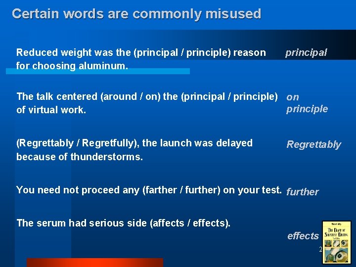 Certain words are commonly misused Reduced weight was the (principal / principle) reason for Certain words are commonly misused Reduced weight was the (principal / principle) reason for