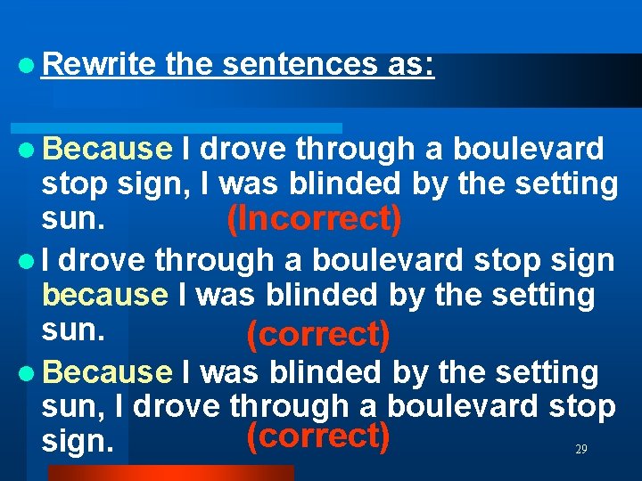 l Rewrite the sentences as: l Because I drove through a boulevard stop sign, l Rewrite the sentences as: l Because I drove through a boulevard stop sign,